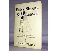 Eats, Shoots & Leaves: The Zero Tolerance Approach to Punctuation