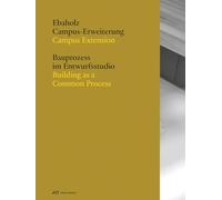 Ebaholz Campus Extension: Building as a Common Process
