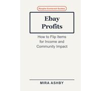 Ebay Profits: How to Flip Items for Income and Community Impact