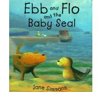 Ebb And Flo And The Baby Seal