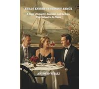 EBBA'S KNIGHT IN SHINING ARMOR: A NOVEL OF LOVE, RESTRAINT, AND LEGACY
