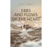 Ebbs and Flows of the Heart: A Love Poetry Anthology of Passion and Heartbreak