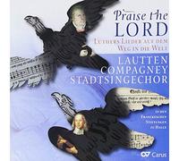 EBELING/HIRSCH/LAUTTEN COMPAGNEY BERLIN - Praise the Lord - Luther's Songs on their way through the world