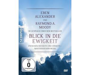 Eben Alexander und Raymond A. Moody im Gespräch über den Bestseller Blick in die Ewigkeit - DVD: zwischen Diesseits und Jenseits - Nahtoderfahrungen