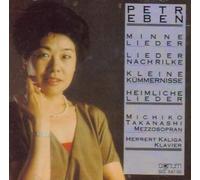 Eben - Minne Lieder / Rilke Lieder / Kleine Kummernisse