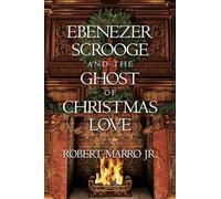 Ebenezer Scrooge and the Ghost of Christmas Love