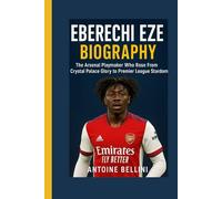 Eberechi Eze Biography: The Arsenal Playmaker Who Rose From Crystal Palace Glory to Premier League Stardom