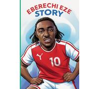 EBERECHI EZE STORY: Kids Biography for Eberechi Eze