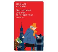 Eberhard Michae Frau Helbing und der tote Fagottist: Der erste Fall (Paperback)