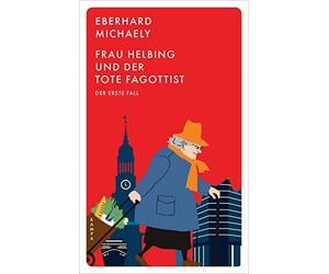 Eberhard Michae Frau Helbing und der tote Fagottist: Der erste Fall (Paperback)