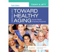 Ebersole & Hess' Toward Healthy Aging : Human Needs and Nursing Response