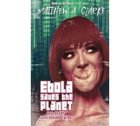 Ebola Saves the Planet! and Other Wholesome Tales