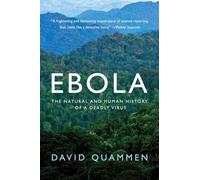 Ebola - The Natural and Human History of a Deadly Virus