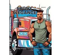 Ebony Elegance Adult Coloring Book: A Coloring Journey Through Black Masculine Beauty