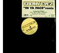 Ebony Eyez - In Ya Face Remix / Act Like a Bitch [VINYL]