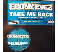 Ebony Eyez - Take Me Back / Drop It [VINYL]