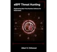 eBPF Threat Hunting: Engineering Real-Time Runtime Defense for Kubernetes.