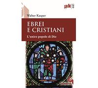 Ebrei e cristiani. L’unico popolo di Dio (Giornale di teologia)