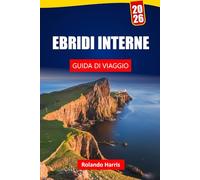 EBRIDI INTERNE GUIDA DI VIAGGIO 2026: Scopri esperienze sull'isola, sentieri escursionistici, tour di whisky, cibo locale e itinerari per la tua avventura in Scozia