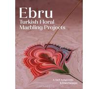 Ebru: Turkish Floral Marbling Projects