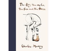 The Boy, The Mole, The Fox & The Horse By Charlie Mackesy