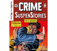 EC Archives: Crime Suspenstories Volume 3, The