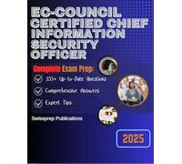 EC-Council Certified Chief Information Security Officer Exam prep 2025: 355+ Up-to-date questions, Comprehensive answers and Expert tips