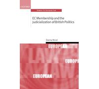 EC Membership and the Judicialization of British Politics by Danny Nicol (Englis