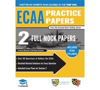 ECAA Practice Papers : 2 Full Mock Papers, 70 Questions in the style of the ECAA, Detailed Worked Solutions for Every Question, Detailed Essay Plans, Economics Admissions Assessment, UniAdmissions