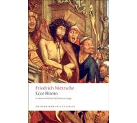 Ecce Homo How To Become What You Are (Oxford World's Classics)