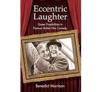 Eccentric Laughter: Queer Possibilities in Postwar British Film Comedy (SUNY series, Horizons of Cinema)