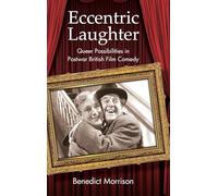 Eccentric Laughter: Queer Possibilities in Postwar British Film Comedy (SUNY series, Horizons of Cinema)