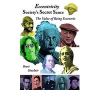 Eccentricity: Society's Secret Sauce: The Value of Being Eccentric