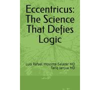 Eccentricus: The Science That Defies Logic