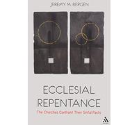 Ecclesial Repentance: The Churches Confront Their Sinful Pasts