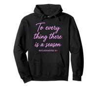 Ecclesiastes 3:1 To Every Thing There Is A Season Scripture Pullover Hoodie