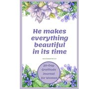 Ecclesiastes 3:11 - The 30-Day Gratitude Journal for Women: A Grateful You in less than 5 Minutes a Day - Beautiful Journal to Choose Gratitude - ... Bible Verses & Prompts (Gratitude Challenge)