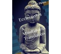 Ecclesiastes: A Mindfulness Translation