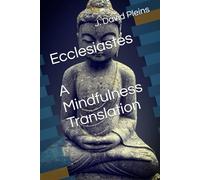 Ecclesiastes: A Mindfulness Translation