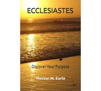 ECCLESIASTES: Discovering Your Purpose in Life