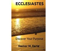 ECCLESIASTES: Discovering Your Purpose in Life