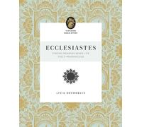 Ecclesiastes : Finding Meaning When Life Feels Meaningless