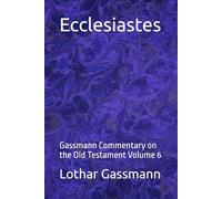 Ecclesiastes: Gassmann Commentary on the Old Testament Volume 6