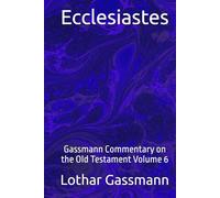 Ecclesiastes: Gassmann Commentary on the Old Testament Volume 6