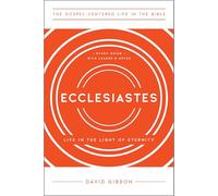 Ecclesiastes: Life in the Light of Eternity, Study Guide with Leader's Notes (The Gospel-Centered Life in the Bible)