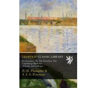 Ecclesiastes: Or, The Preacher; The Cambridge Bible for Schools and Colleges