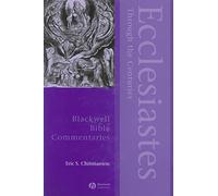 Ecclesiastes Through the Centuries (Wiley Blackwell Bible Commentaries)