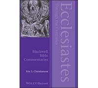 Ecclesiastes Through the Centuries (Wiley Blackwell Bible Commentaries)