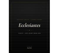 Ecclesiastes:Vanity, Life Apart from God: Vanity of Vanities