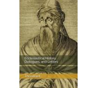 Ecclesiastical History, Dialogues, and Letters